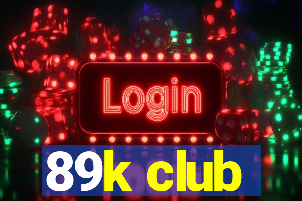 89k club